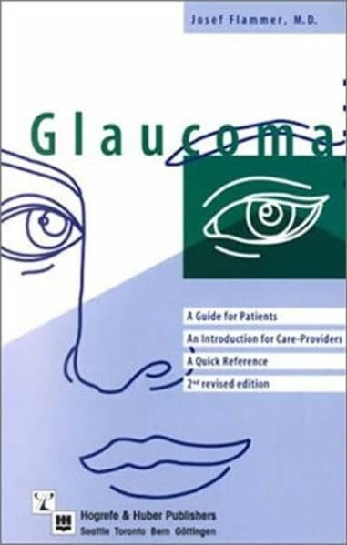 Bucher Kathleen;Funkhouser Arthur;Gerste, Ronald Glaucoma: A Guide for Patients. An Introduction for Care-Providers. A Quick reference