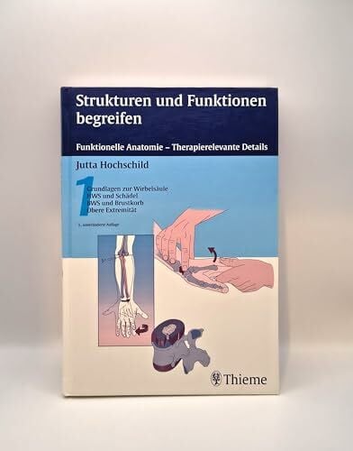 Hochschild, Jutta Strukturen und Funktionen begreifen, Band 1: Grundlagen zur Wirbelsäule, HWS und Schädel, BWS und Brustkorb, Obere Extremität