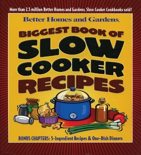 Better Homes and Gardens Biggest Book of Slow Cooker Recipes (Better Homes and Gardens Cooking, Band 2)