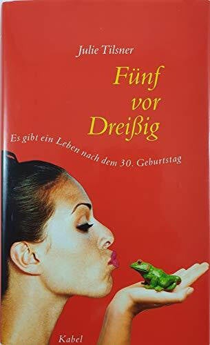 Dempewolf, Eva Fünf vor dreissig: Es gibt ein Leben nach dem 30. Geburtstag