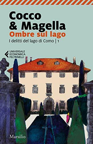 Cocco & Magella Ombre sul lago. I delitti del lago di Como (Vol. 1) (Universale economica Feltrinelli)