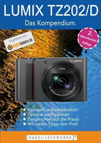 Nagel, Michael LUMIX TZ202/D - Das Kompendium.: Die kompakte Praxisanleitung zur Kamera