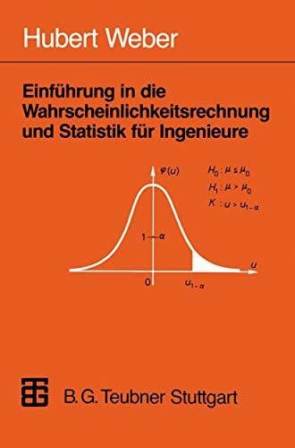 Weber, Hubert Einführung in die Wahrscheinlichkeitsrechnung und Statistik für Ingenieure (German Edition): Mit Beisp. sowie Übungen m. Lös.