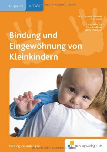 Braukhane, Katja Bindung und Eingewöhnung von Kleinkindern: Handbuch