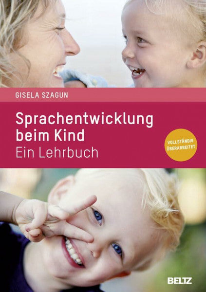 Szagun, Gisela Sprachentwicklung beim Kind: Ein Lehrbuch
