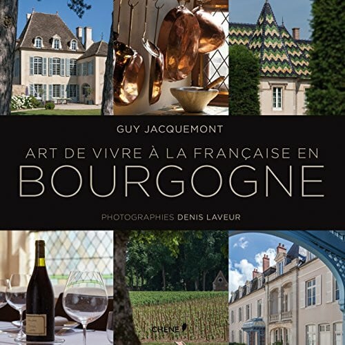 Laveur, Denis Art de vivre à la française en Bourgogne