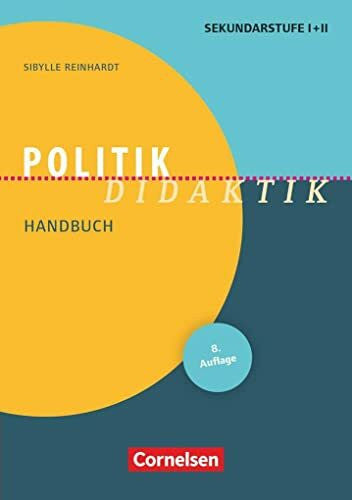 Reinhardt, Sibylle Fachdidaktik: Politik-Didaktik (9. Auflage) - Handbuch für die Sekundarstufe I und II - Buch