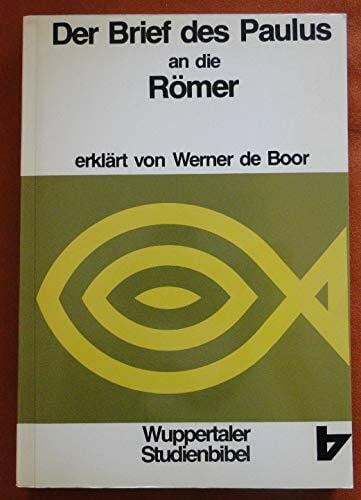 Boor, Werner de Wuppertaler Studienbibel, NT, Sonderausgabe, Bd.7, Der Brief des Paulus an die Römer (Die Briefe des Paulus an die Römer)