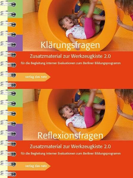 Berliner Kitainstitut für Qualitätsentwicklung Klärungs- und Reflexionsfragen zur Werkzeugkiste 2.0: Zusatzmaterial für die Begleitung interner Evaluationen zum Berliner Bildungsprogramm