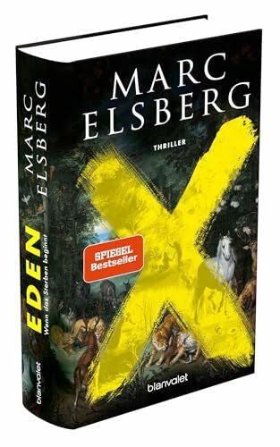 Elsberg, Marc EDEN - Wenn das Sterben beginnt: Thriller - Der rasante neue Thriller des Bestsellerautors von BLACKOUT