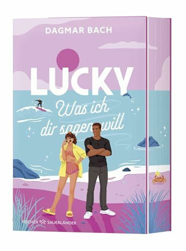 Bach, Dagmar Lucky – Was ich dir sagen will: Die neue Feelgood-Romance von 'Zimt'-Autorin Dagmar Bach: Rom-Com at its best mit einem Hauch Magie (Junos Bay, Band 2)