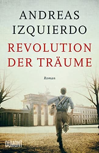 Izquierdo, Andreas Revolution der Träume: Roman (Wege-der-Zeit-Reihe, Band 2)