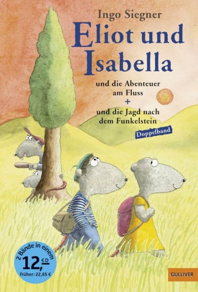 Siegner, Ingo Eliot und Isabella - Doppelband: Eliot und Isabella und die Abenteuer am Fluss, Eliot und Isabella und die Jagd nach dem Funkelstein (Gulliver)