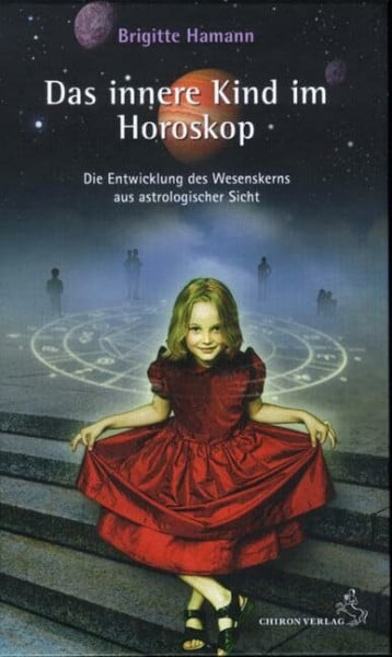 Hamann, Brigitte Das innere Kind im Horoskop: Die Entwicklung des Wesenskerns aus astrologischer Sicht (Standardwerke der Astrologie)
