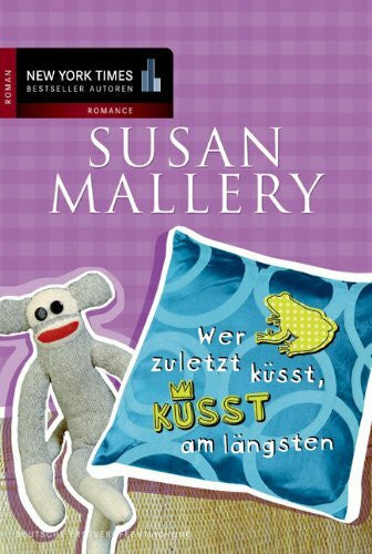Ivonne Senn Wer zuletzt küsst, küsst am längsten: Roman