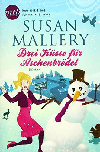 Senn, Ivonne Drei Küsse für Aschenbrödel: Roman. Deutsche Erstausgabe (Fool’s Gold)