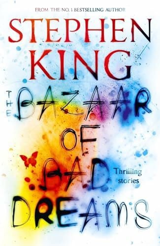 King, Stephen The Bazaar of Bad Dreams: Thrilling stories