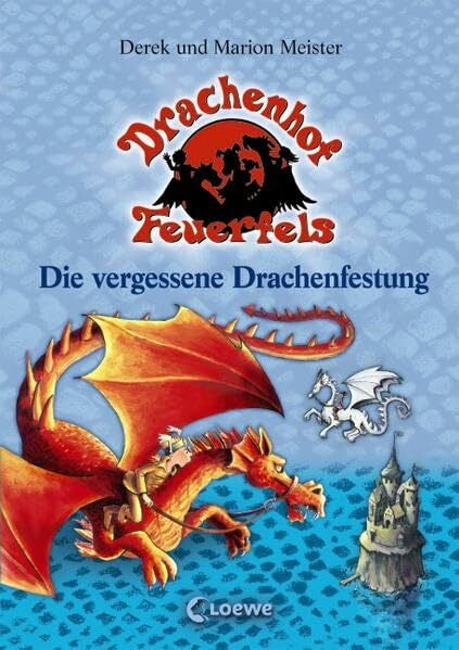 Wiechmann, Heike Die vergessene Drachenfestung (Band 6) (Drachenhof Feuerfels, Band 6)