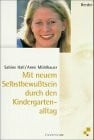 Mühlbauer, Anne Mit neuem Selbstbewußtsein durch den Kindergartenalltag