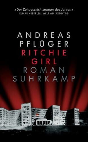 Pflüger, Andreas Ritchie Girl: Roman | »Ein packendes Buch, das tief in die Abgründe der deutschen Nachkriegsgeschichte vordringt.« Deutschlandfunk (suhrkamp taschenbuch)