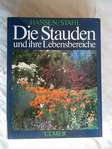 Die Stauden und ihre Lebensbereiche in Gärten und Grünanlagen.