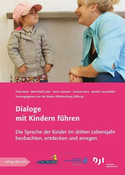 Leuckefeld, Kerstin Dialoge mit Kindern führen: Die Sprache der Kinder im dritten Lebensjahr beobachten, entdecken und anregen