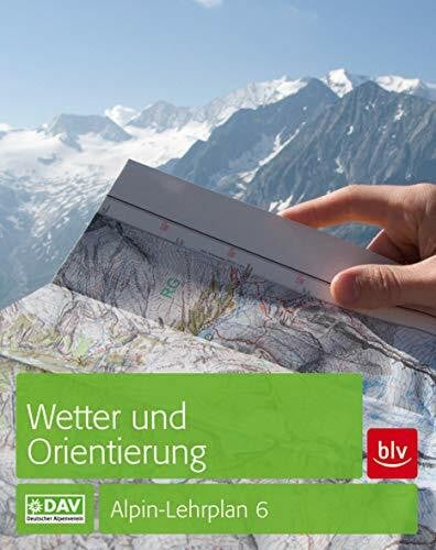 Bolesch, Rainer Wetter und Orientierung: Alpin-Lehrplan 6