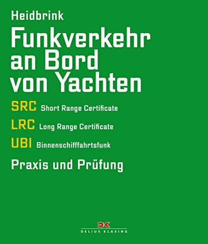 Heidbrink, Gerd Funkverkehr an Bord von Yachten: SRC, LRC, UBI - Praxis und Prüfung