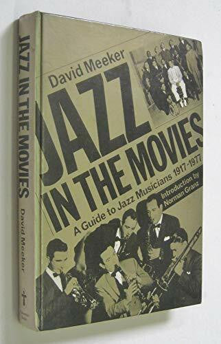 Meeker, David Jazz in the Movies: Guide to Jazz Musicians, 1917-77