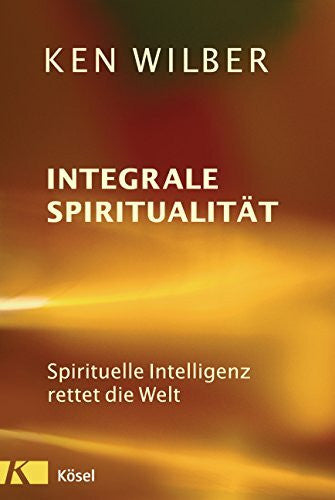 Petersen, Karin Integrale Spiritualität: Spirituelle Intelligenz rettet die Welt