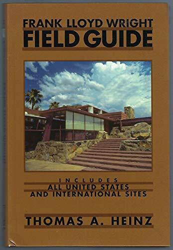 Heinz, Thomas A. Frank Lloyd Wright Field Guide: Includes All United States and International Sites