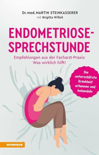 Willeit, Brigitta Endometriose-Sprechstunde: Empfehlungen aus der Facharzt-Praxis: Was wirklich hilft!