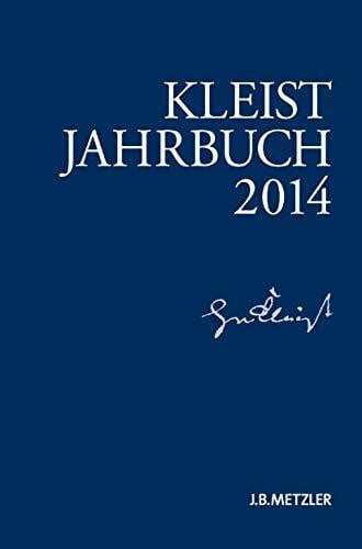 Heinrich-von-Kleist-Gesellschaft, Heinrich-von-Kleist-Gesellschaft Kleist-Jahrbuch 2014: Zusammenarbeit mit Heinrich-von-Kleist-Gesellschaft und des Kleist-Museums