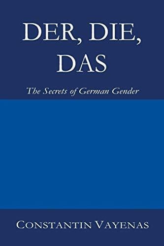 Vayenas, Constantin Der, Die, Das: The Secrets of German Gender