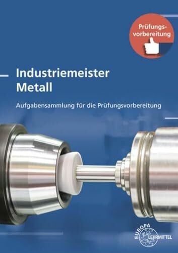 Stenzel, Andreas Industriemeister Metall: Aufgabensammlung für die Prüfungsvorbereitung
