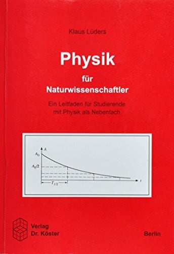 Lüders, Klaus Physik für Naturwissenschaftler: Ein Leitfaden für Studierende mit Physik als Nebenfach