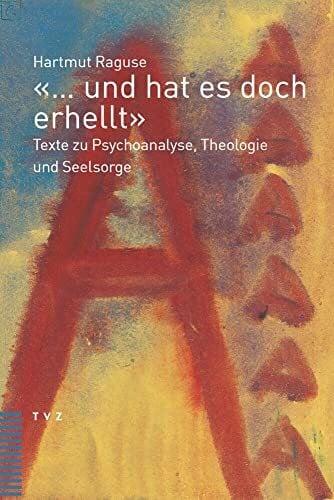 Hartmut «… und hat es doch erhellt»: Texte zu Psychoanalyse, Theologie und Seelsorge