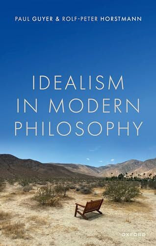 Horstmann, Rolf-Peter Idealism in Modern Philosophy