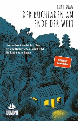 Samstag, Anja Der Buchladen am Ende der Welt: Eine wahre Geschichte über ein abenteuerliches Leben und die Liebe zum Lesen (DUMONT Welt - Menschen - Reisen)