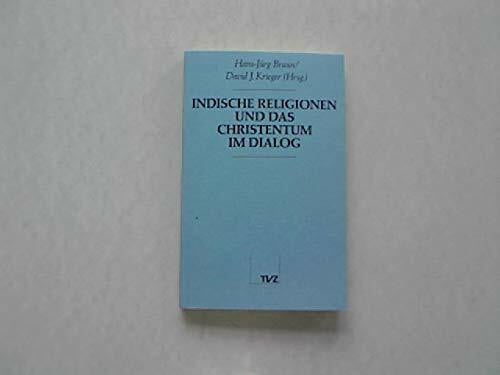 Braun, Hans J Indische Religionen und das Christentum im Dialog