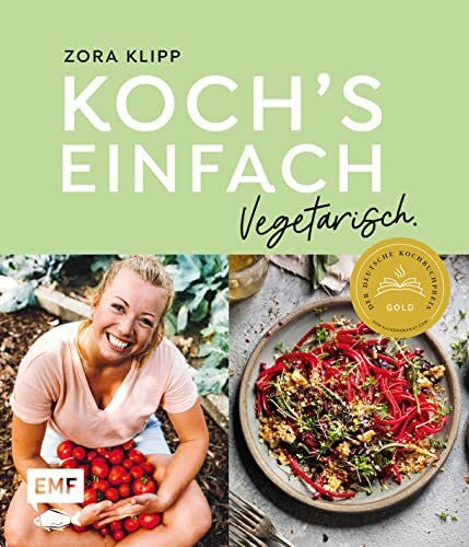 Klipp, Frau Zora Koch's einfach – Vegetarisch: Mit Zora Klipp bekannt aus dem TV und Kliemansland