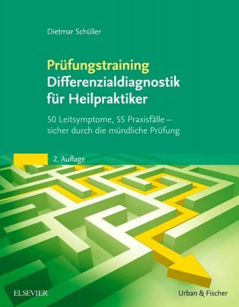 Schüller, Dietmar Prüfungstraining Differenzialdiagnostik für Heilpraktiker: 50 Leitsymptome, 55 Praxisfälle: sicher durch die mündliche Prüfung