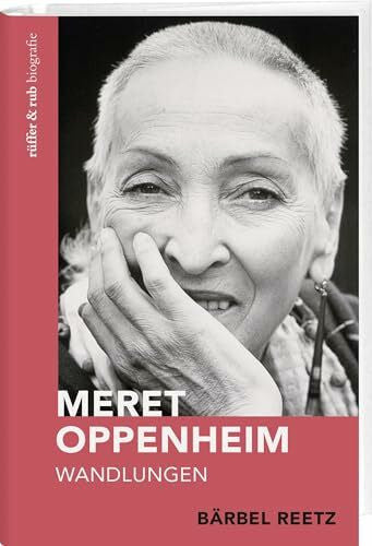 Reetz, Bärbel Meret Oppenheim: Wandlungen