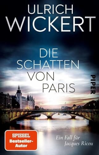 Wickert, Ulrich Die Schatten von Paris (Jacques-Ricou-Reihe 7): Ein Fall für Jacques Ricou | In diesem Kriminalroman trifft exzellente politische Recherche auf französische Lebensart