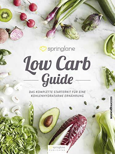 Springlane GmbH Low Carb Guide: Das komplette Starterkit für eine kohlenhydratarme Ernährung