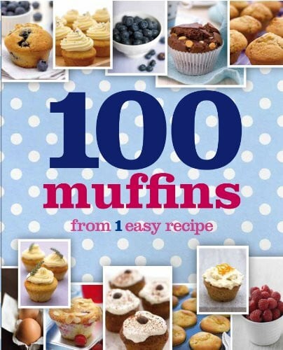 Tee, Susanna 100 Muffins from 1 Easy Recipe