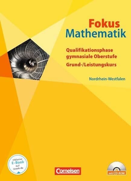 Schwehr, Siegfried Fokus Mathematik - Gymnasiale Oberstufe - Nordrhein-Westfalen: Qualifikationsphase - Schülerbuch mit CD-ROM: Grund-/Leistungskurs