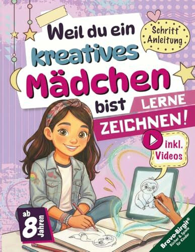 Bravo, Birgit Lerne Zeichnen! Das ideale Geschenk für Mädchen ab 8 mit Videos: Weil du ein kreatives Mädchen bist – süße Motive Schritt für Schritt für kreative ... kreativ bist“ – Zeichenbuch-Serie für Kinder)