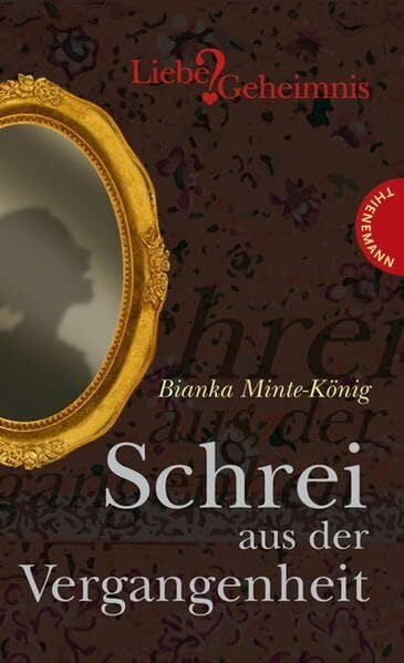 Minte-König, Bianka Schrei aus der Vergangenheit (Liebe & Geheimnis)