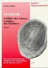 Schmiz, Gustav Symbole - Urbilder des Lebens, Urbilder des Glaubens, 2 Bde., Bd.2